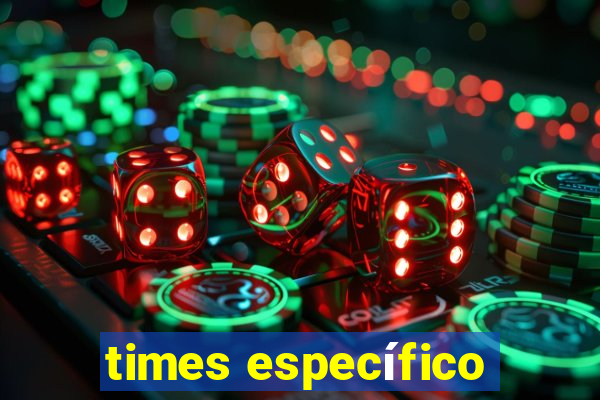 times específico