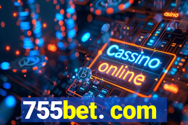 755bet. com