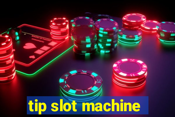 tip slot machine