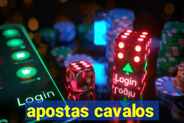 apostas cavalos