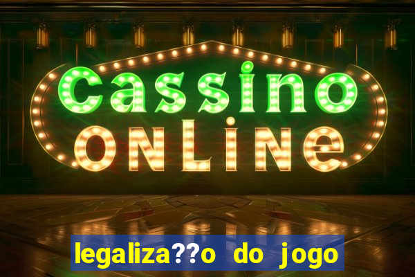 legaliza??o do jogo do tigrinho