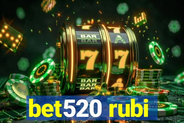 bet520 rubi