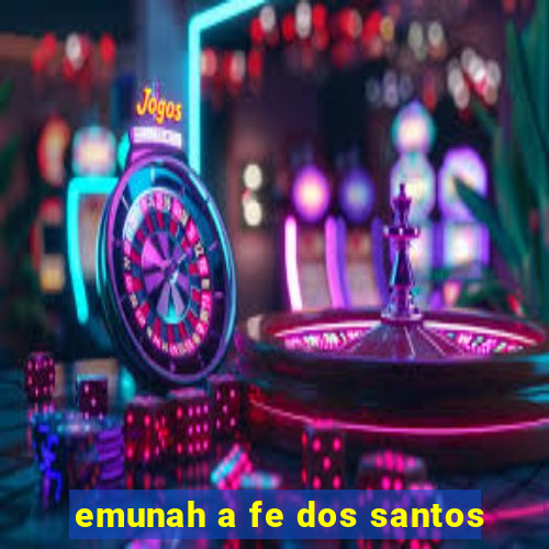 emunah a fe dos santos