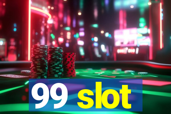 99 slot