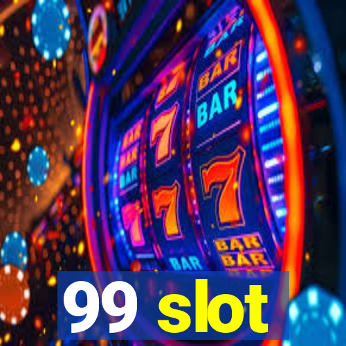 99 slot