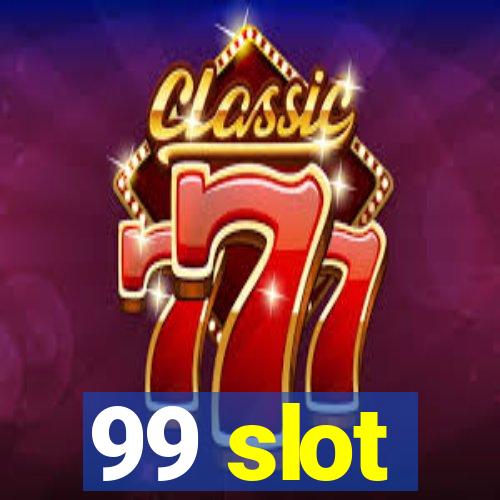 99 slot