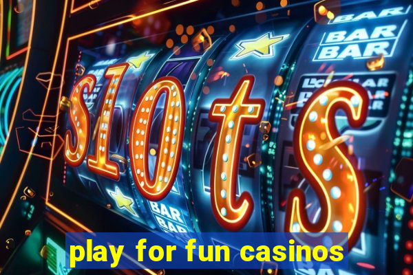 play for fun casinos