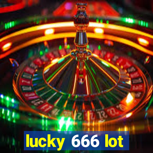 lucky 666 lot