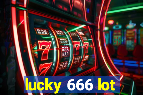 lucky 666 lot