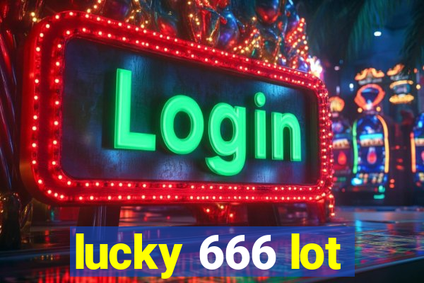 lucky 666 lot