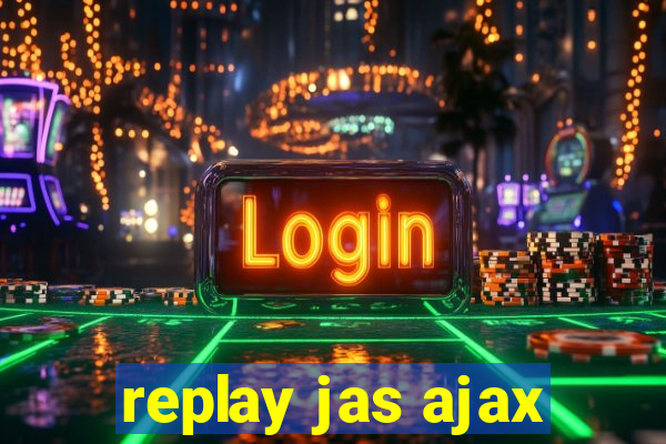 replay jas ajax