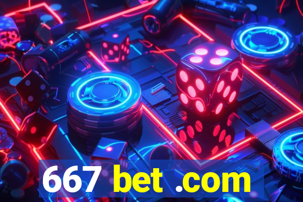 667 bet .com