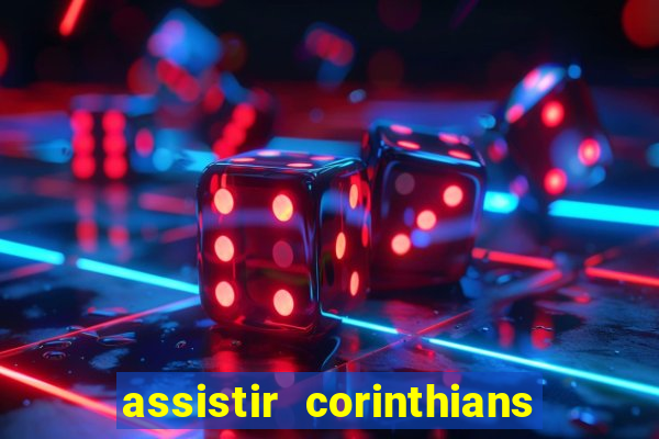 assistir corinthians no futemax