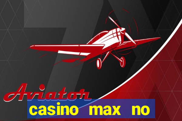 casino max no deposit bonus