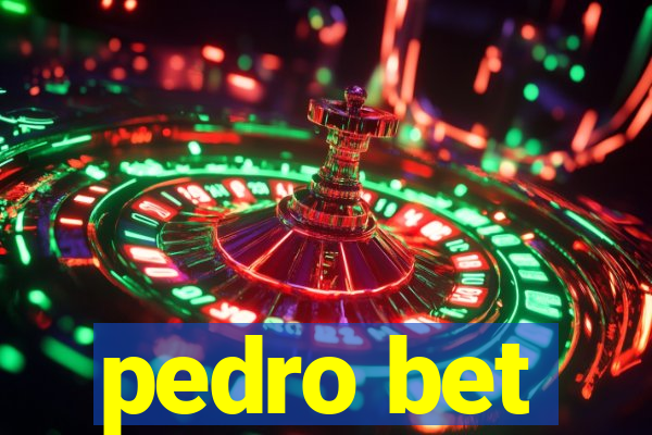 pedro bet