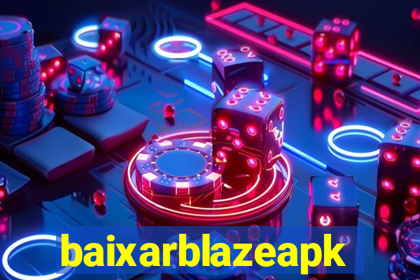 baixarblazeapk