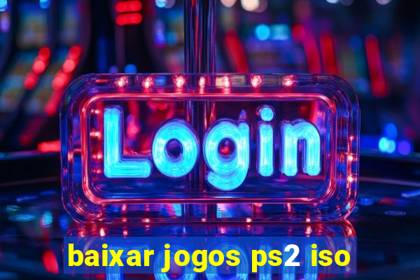 baixar jogos ps2 iso