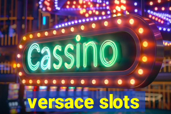 versace slots