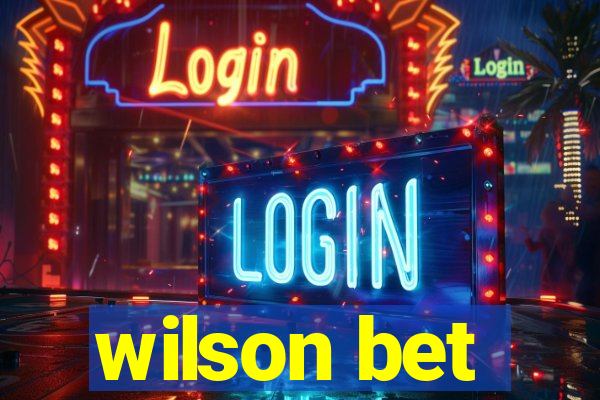 wilson bet