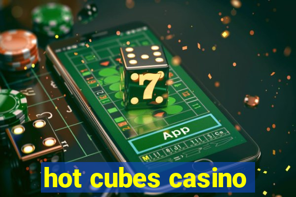 hot cubes casino