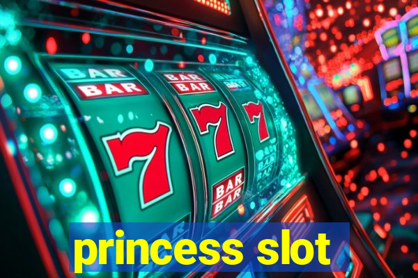 princess slot