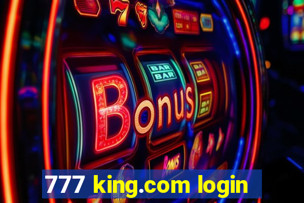 777 king.com login