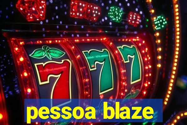 pessoa blaze