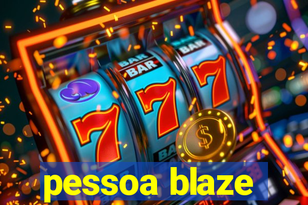 pessoa blaze