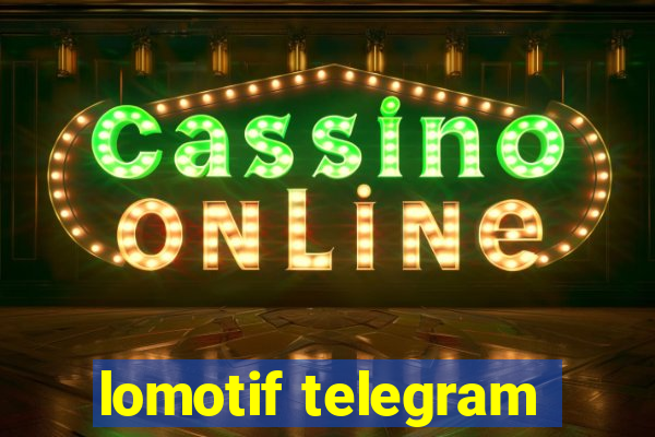 lomotif telegram