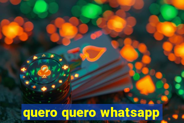 quero quero whatsapp