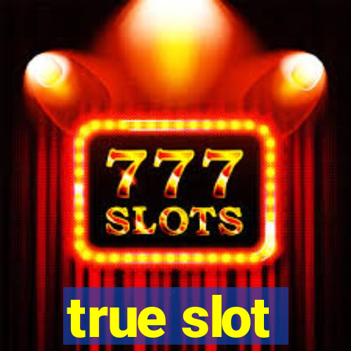 true slot