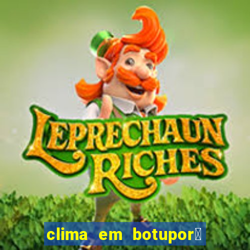 clima em botupor茫 - ba