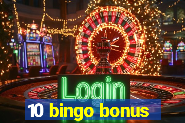 10 bingo bonus