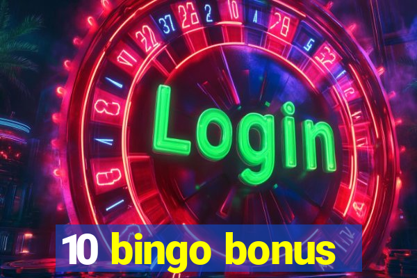 10 bingo bonus