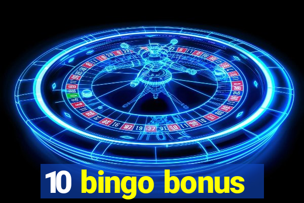 10 bingo bonus