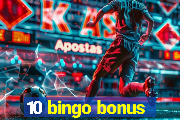 10 bingo bonus