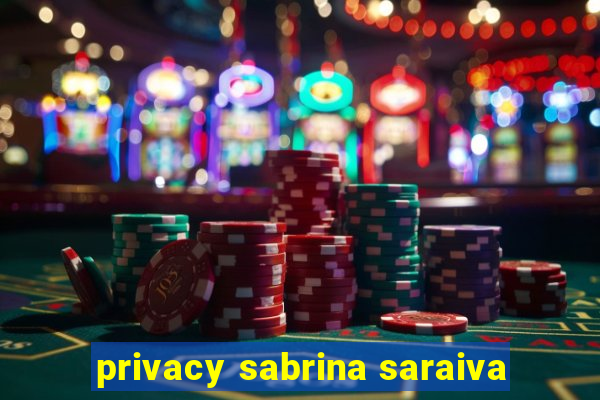 privacy sabrina saraiva