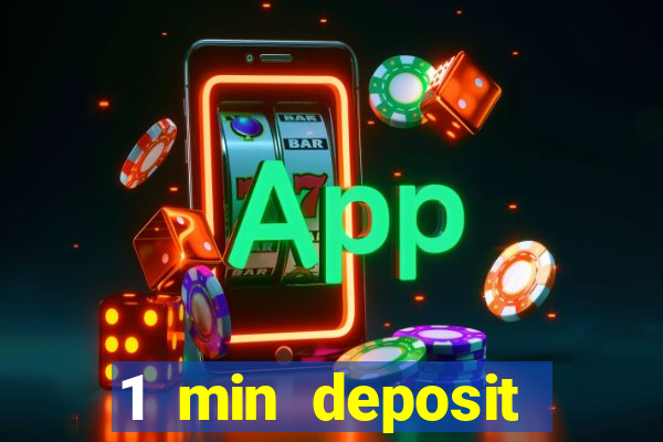 1 min deposit online casino