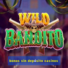 bonos sin depósito casinos