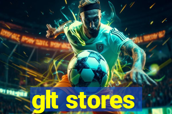 glt stores