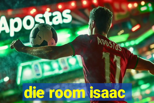 die room isaac