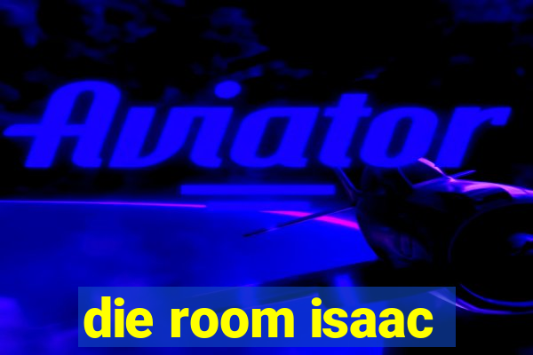 die room isaac