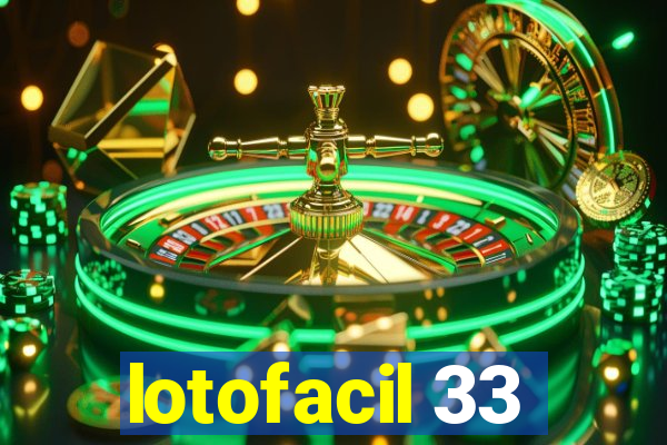 lotofacil 33