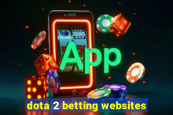 dota 2 betting websites