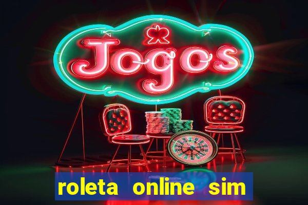 roleta online sim ou nao