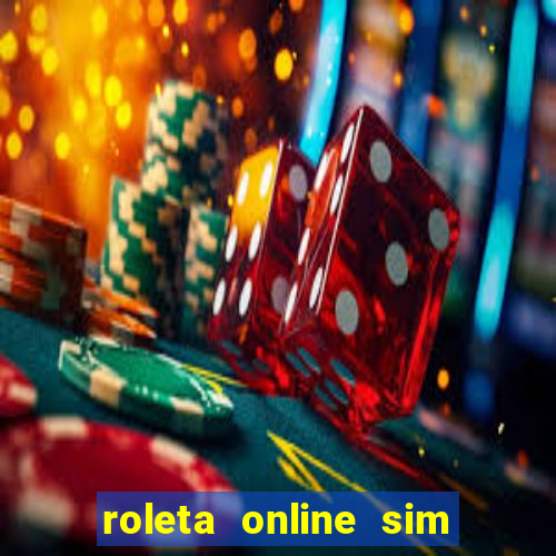 roleta online sim ou nao