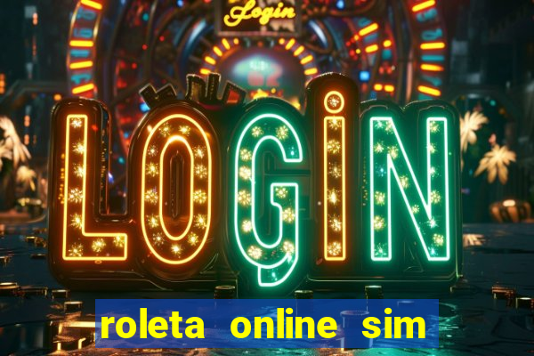 roleta online sim ou nao