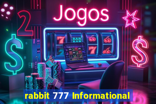 rabbit 777 Informational