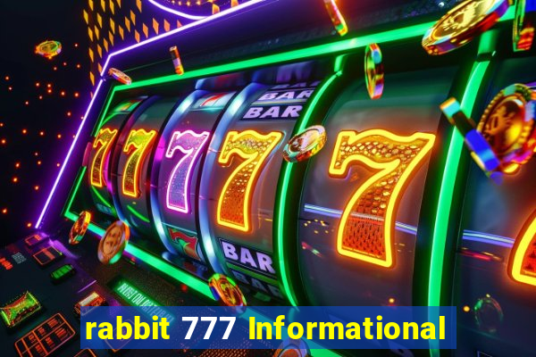 rabbit 777 Informational