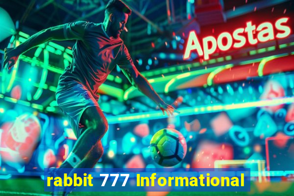 rabbit 777 Informational